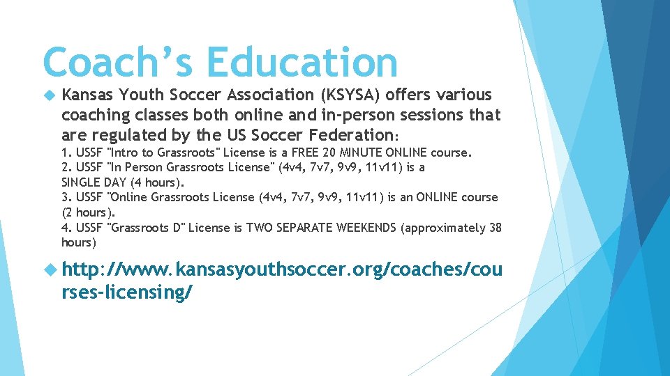 Coach’s Education Kansas Youth Soccer Association (KSYSA) offers various coaching classes both online and