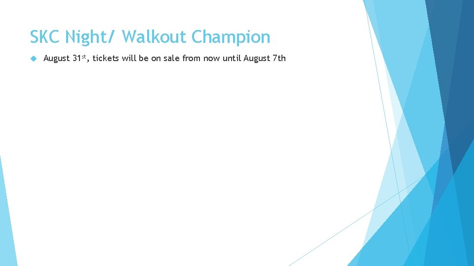 SKC Night/ Walkout Champion August 31 st, tickets will be on sale from now