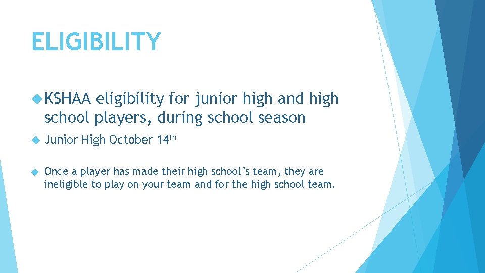 ELIGIBILITY KSHAA eligibility for junior high and high school players, during school season Junior