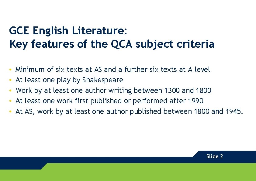 GCE English Literature: Key features of the QCA subject criteria • • • Minimum
