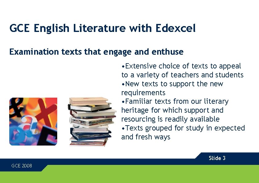 GCE English Literature with Edexcel Examination texts that engage and enthuse • Extensive choice