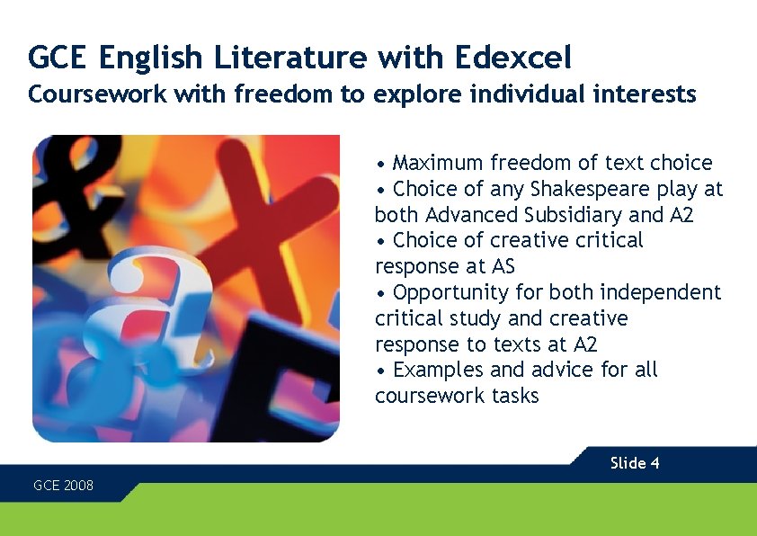 GCE English Literature with Edexcel Coursework with freedom to explore individual interests • Maximum