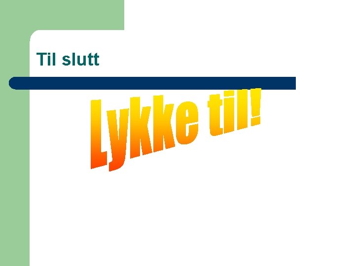 Til slutt 