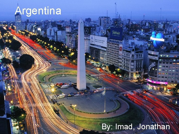 Argentina By: Imad, Jonathan 