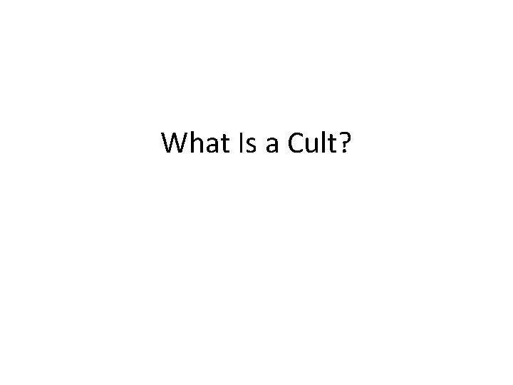 What Is a Cult? 