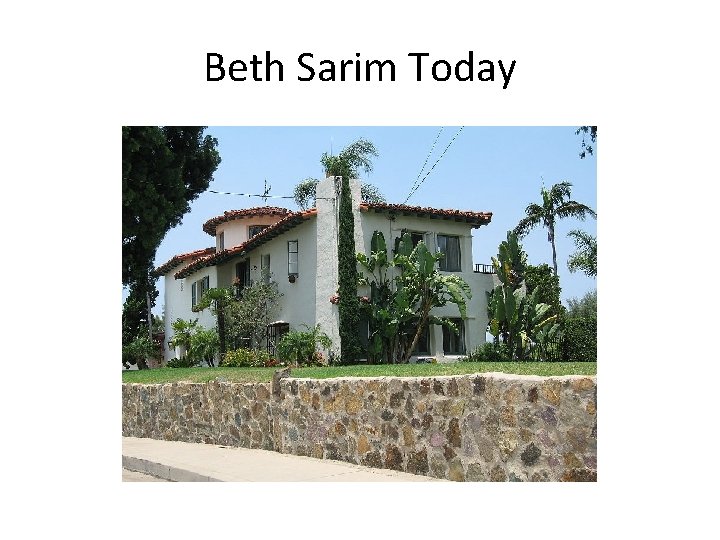 Beth Sarim Today 