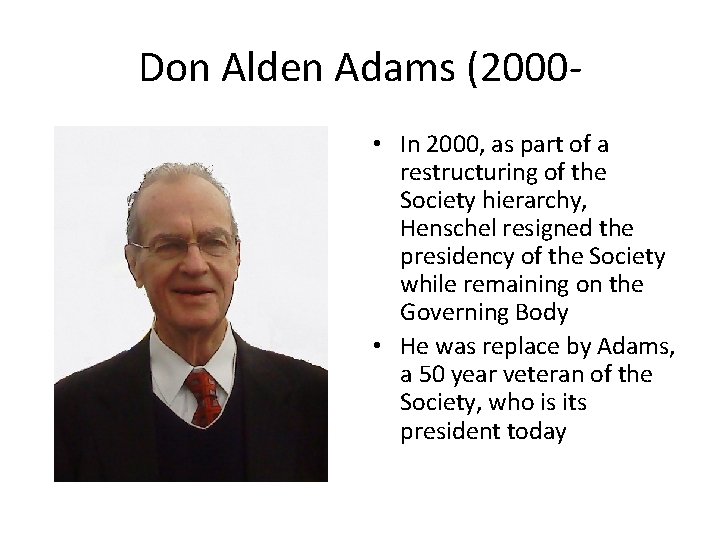 Don Alden Adams (2000 • In 2000, as part of a restructuring of the