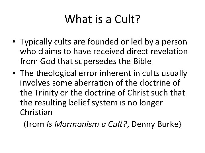 What is a Cult? • Typically cults are founded or led by a person
