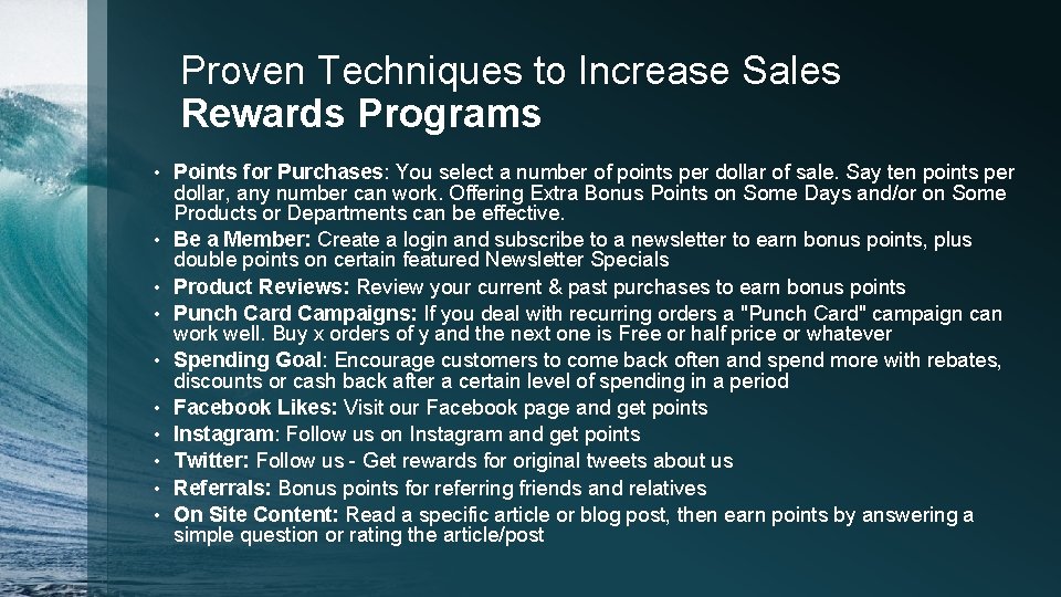 Proven Techniques to Increase Sales Rewards Programs • • • Points for Purchases: You