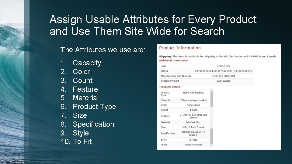Assign Usable Attributes for Every Product and Use Them Site Wide for Search The