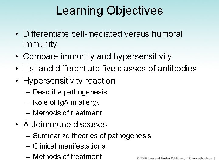 Learning Objectives • Differentiate cell-mediated versus humoral immunity • Compare immunity and hypersensitivity •
