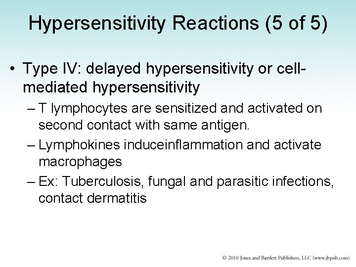Hypersensitivity Reactions (5 of 5) • Type IV: delayed hypersensitivity or cellmediated hypersensitivity –