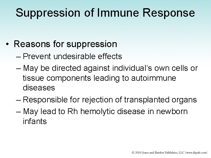 Suppression of Immune Response • Reasons for suppression – Prevent undesirable effects – May