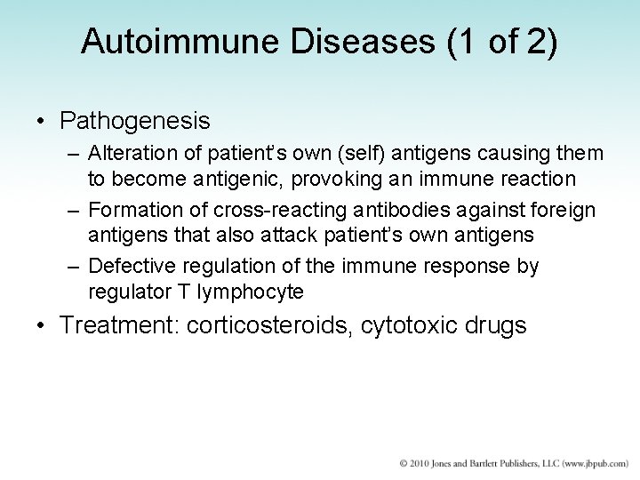 Autoimmune Diseases (1 of 2) • Pathogenesis – Alteration of patient’s own (self) antigens