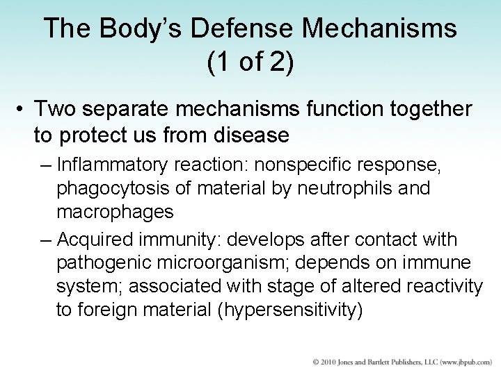 The Body’s Defense Mechanisms (1 of 2) • Two separate mechanisms function together to