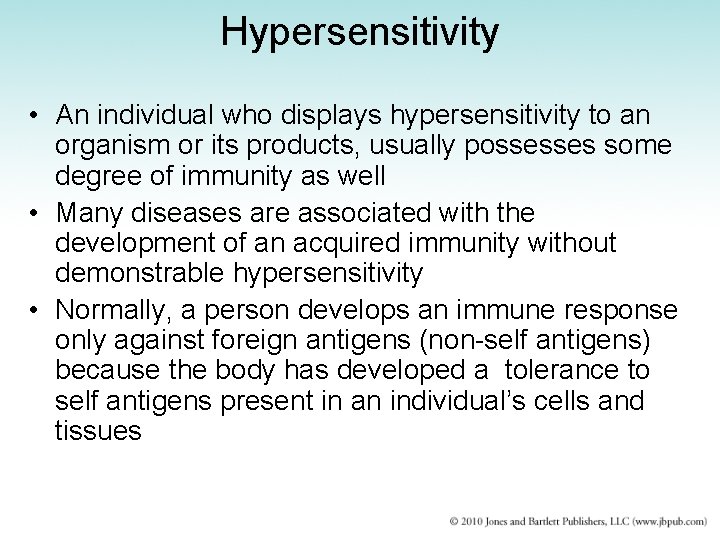 Hypersensitivity • An individual who displays hypersensitivity to an organism or its products, usually