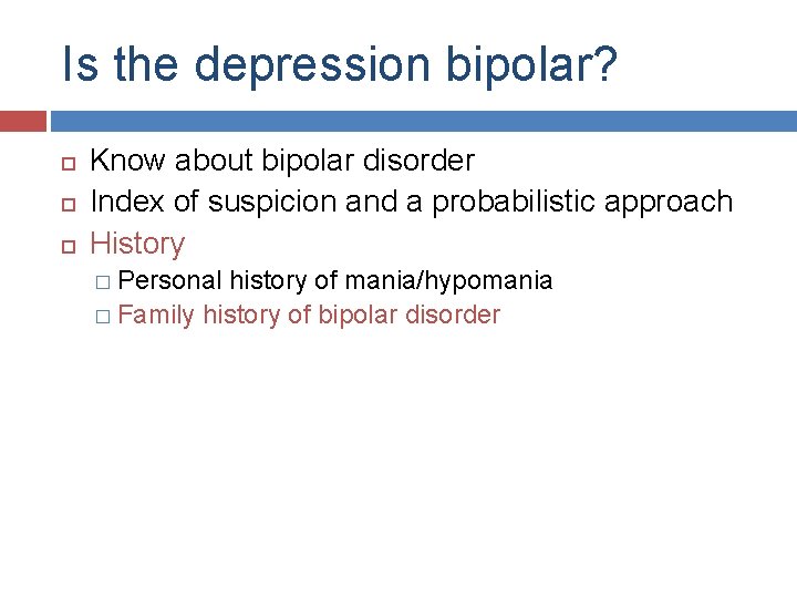 Is the depression bipolar? Know about bipolar disorder Index of suspicion and a probabilistic