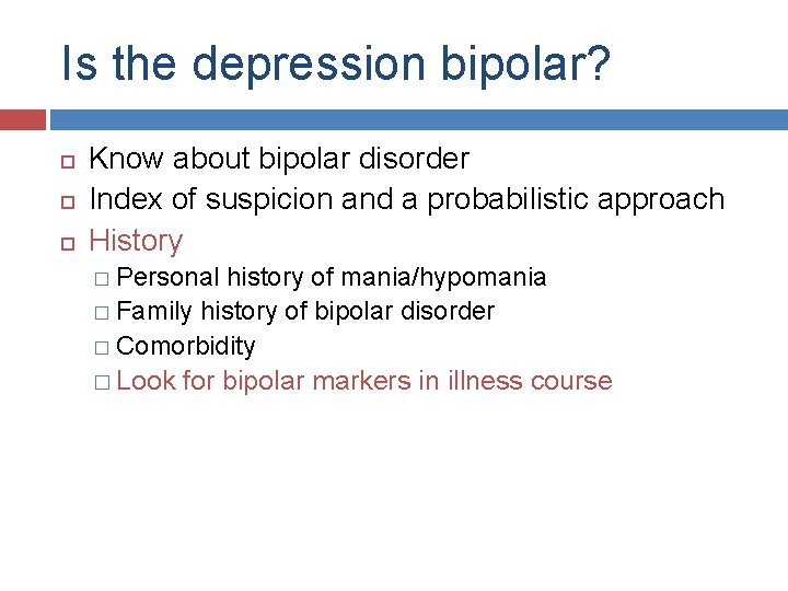 Is the depression bipolar? Know about bipolar disorder Index of suspicion and a probabilistic
