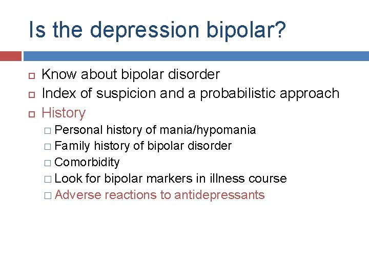 Is the depression bipolar? Know about bipolar disorder Index of suspicion and a probabilistic
