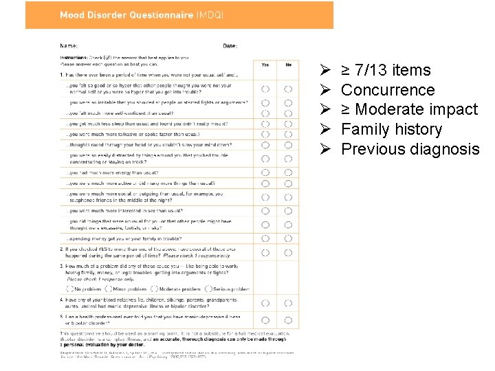 Ø Ø Ø ≥ 7/13 items Concurrence ≥ Moderate impact Family history Previous diagnosis