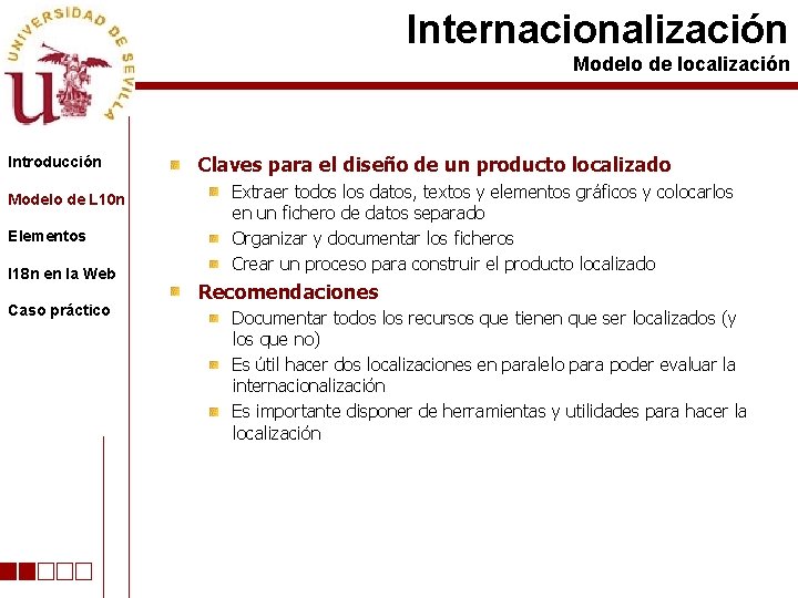 Internacionalización Modelo de localización Introducción Modelo de L 10 n Elementos I 18 n