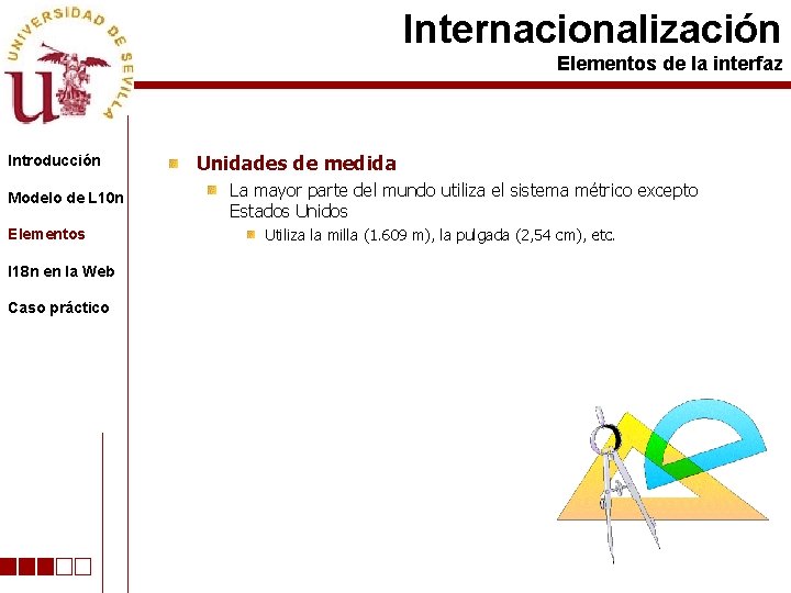 Internacionalización Elementos de la interfaz Introducción Modelo de L 10 n Elementos I 18