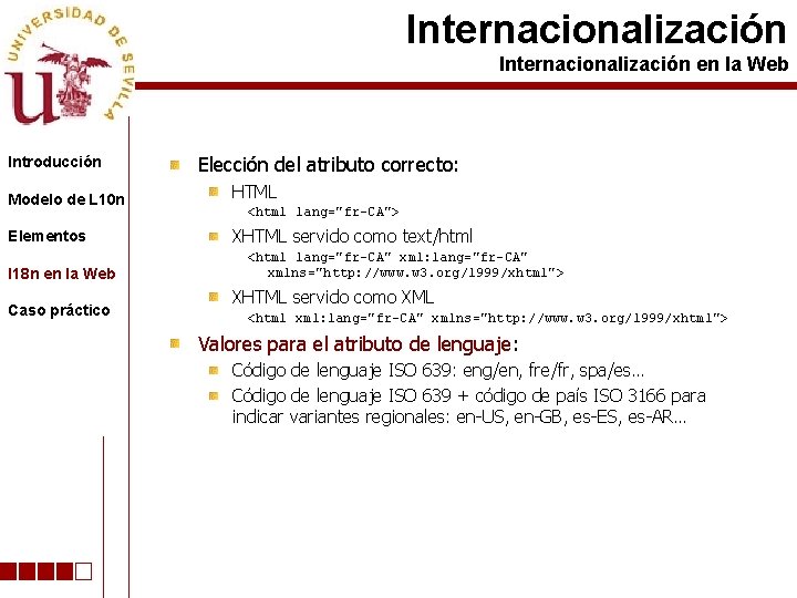 Internacionalización en la Web Introducción Elección del atributo correcto: Modelo de L 10 n