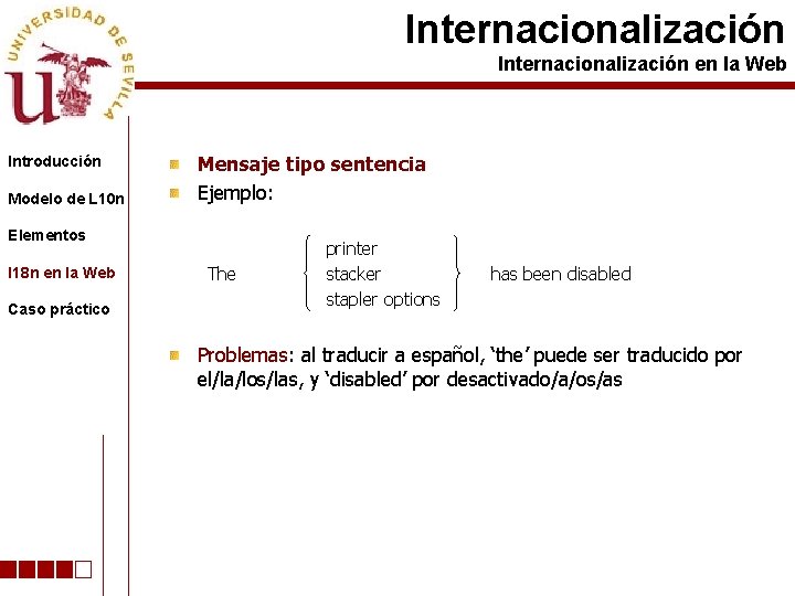 Internacionalización en la Web Introducción Modelo de L 10 n Mensaje tipo sentencia Ejemplo: