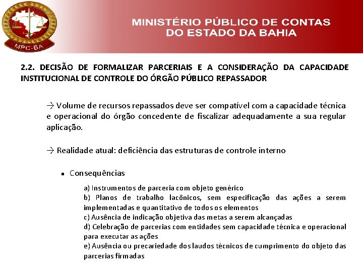 2. 2. DECISÃO DE FORMALIZAR PARCERIAIS E A CONSIDERAÇÃO DA CAPACIDADE INSTITUCIONAL DE CONTROLE