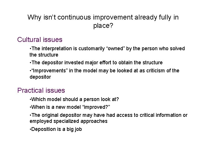 Why isn’t continuous improvement already fully in place? Cultural issues • The interpretation is