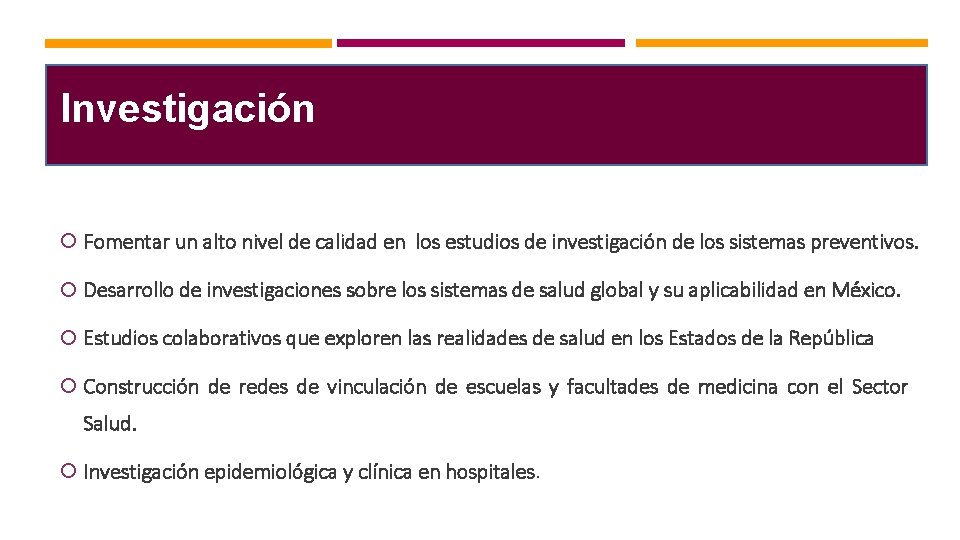 Investigación Fomentar un alto nivel de calidad en los estudios de investigación de los