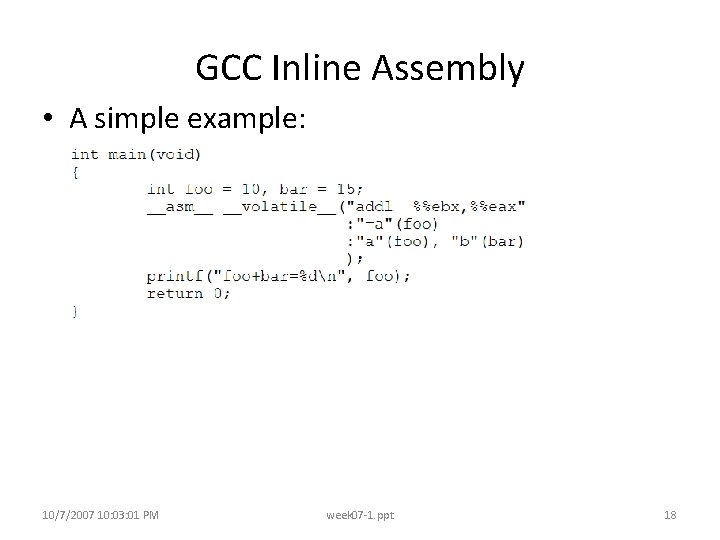 GCC Inline Assembly • A simple example: 10/7/2007 10: 03: 01 PM week 07