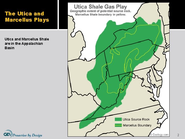 The Utica and Marcellus Plays Utica and Marcellus Shale are in the Appalachian Basin