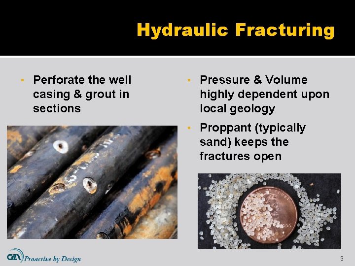 Hydraulic Fracturing • Perforate the well casing & grout in sections • Pressure &