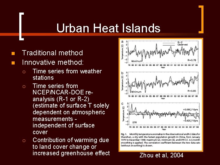 Urban Heat Islands n n Traditional method Innovative method: ¡ ¡ ¡ Time series