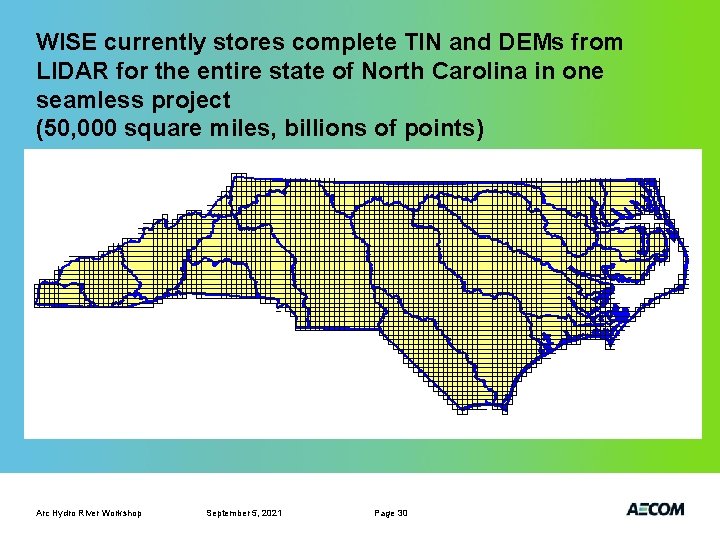 WISE currently stores complete TIN and DEMs from LIDAR for the entire state of