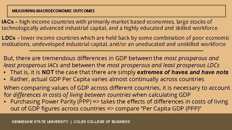 MEASURING MACROECONOMIC OUTCOMES IACs – high income countries with primarily market based economies, large