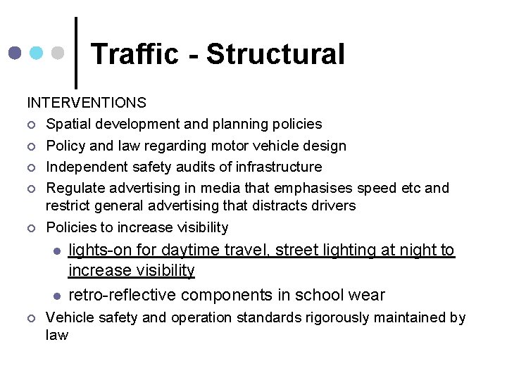 Traffic - Structural INTERVENTIONS ¢ Spatial development and planning policies ¢ Policy and law