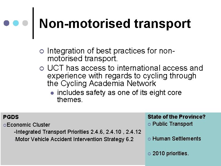 Non-motorised transport ¢ ¢ Integration of best practices for nonmotorised transport. UCT has access