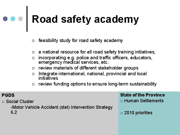 Road safety academy ¢ feasibility study for road safety academy ¢ a national resource