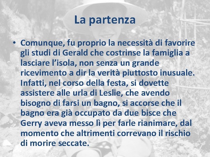 La partenza • Comunque, fu proprio la necessità di favorire gli studi di Gerald