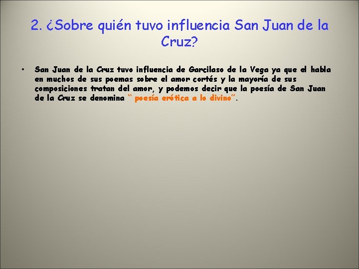 2. ¿Sobre quién tuvo influencia San Juan de la Cruz? • San Juan de