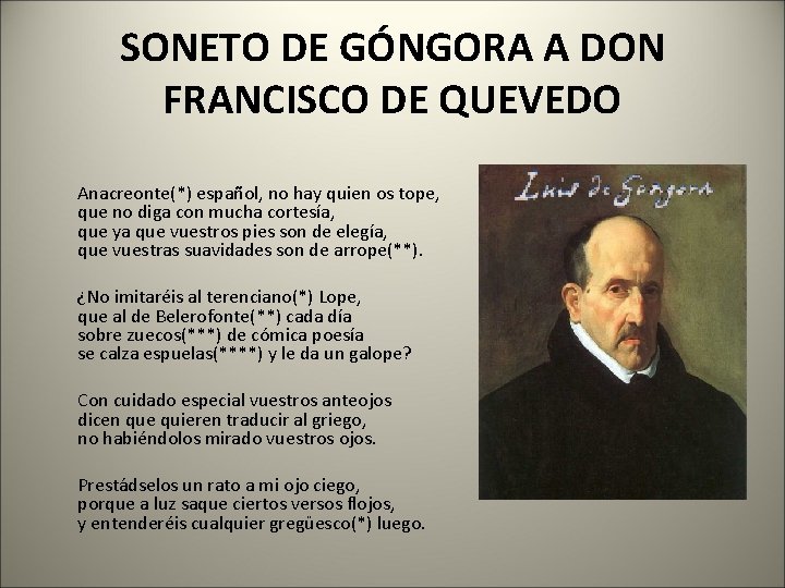 SONETO DE GÓNGORA A DON FRANCISCO DE QUEVEDO Anacreonte(*) español, no hay quien os