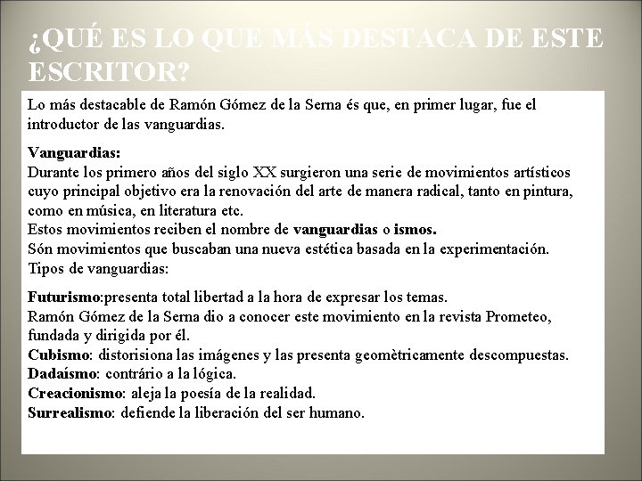 ¿QUÉ ES LO QUE MÁS DESTACA DE ESTE ESCRITOR? Lo más destacable de Ramón