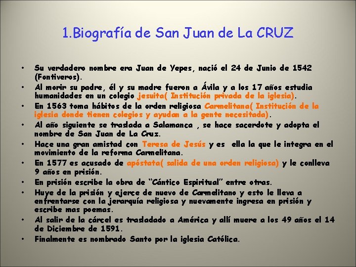 1. Biografía de San Juan de La CRUZ • • • Su verdadero nombre