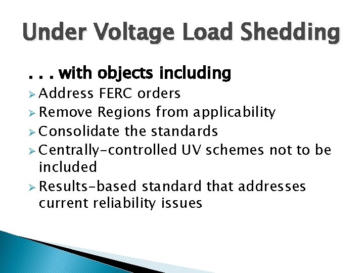 Under Voltage Load Shedding. . . with objects including Ø Address FERC orders Ø