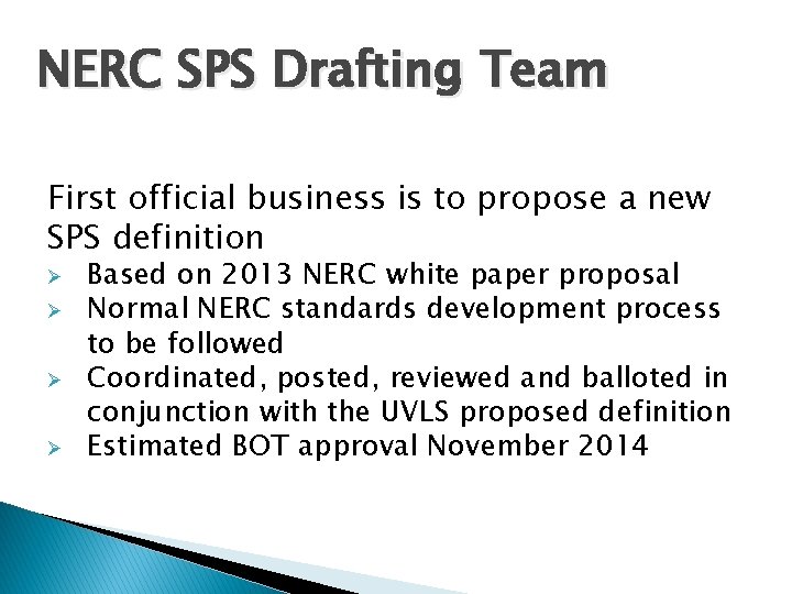 NERC SPS Drafting Team First official business is to propose a new SPS definition
