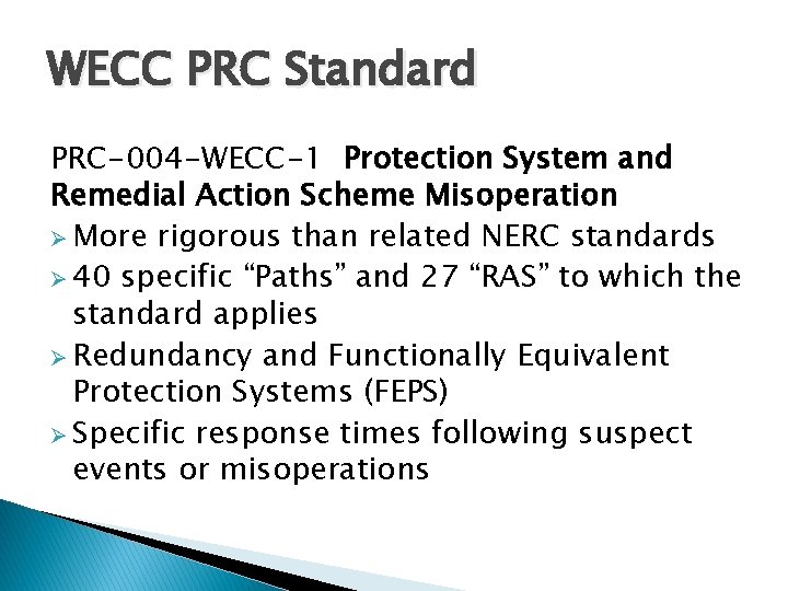 WECC PRC Standard PRC-004 -WECC-1 Protection System and Remedial Action Scheme Misoperation Ø More