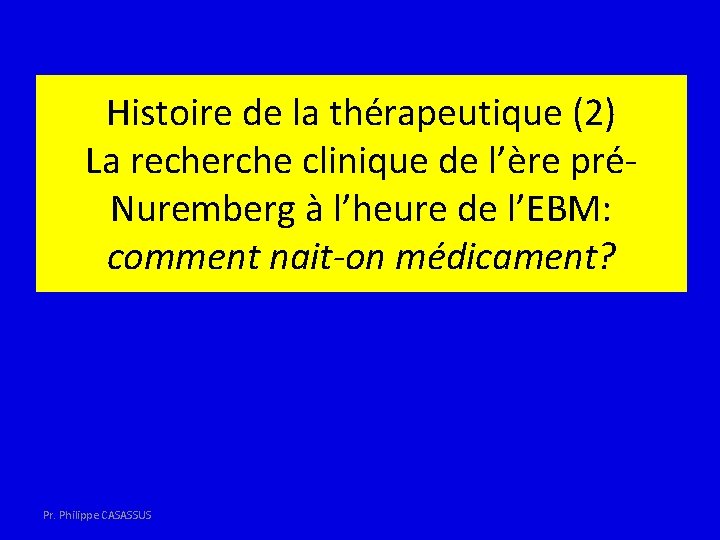 Histoire de la thérapeutique (2) La recherche clinique de l’ère préNuremberg à l’heure de