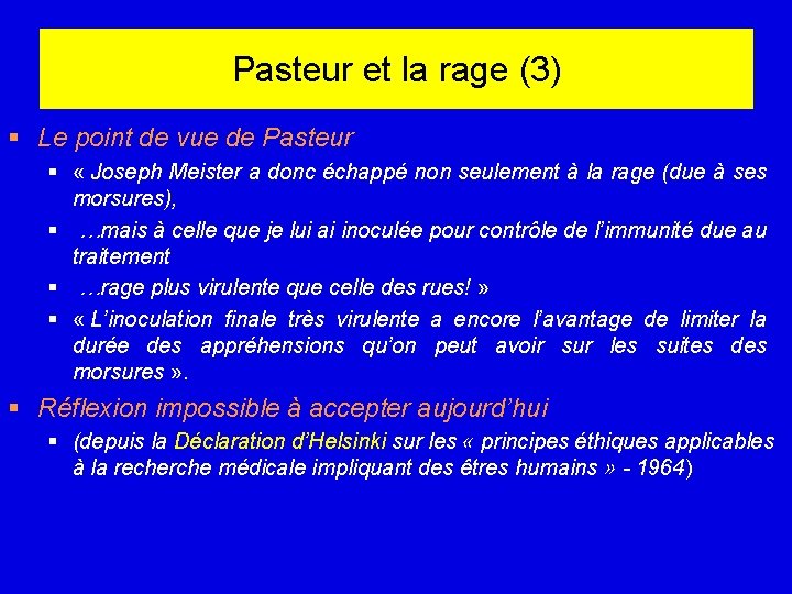Pasteur et la rage (3) § Le point de vue de Pasteur § «